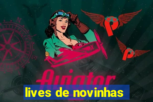 lives de novinhas